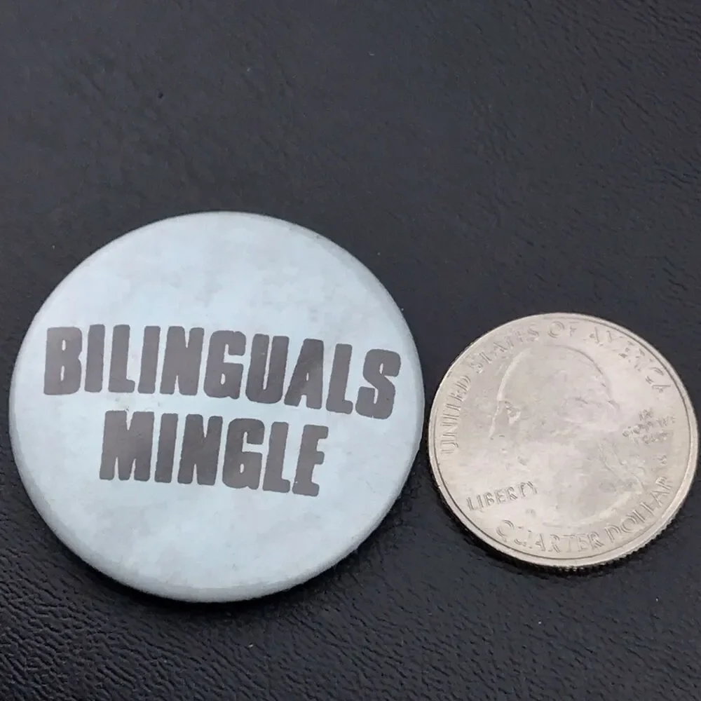 Bilinguals Mingle Vintage Pin Button Pinback Conversational Novelty Accessory